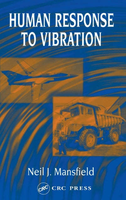 Book cover of: Human Response to Vibration. By: Neil J. Mansfield