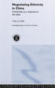 Book cover of: Negotiating Ethnicity in China. By: Chih-yu Shih