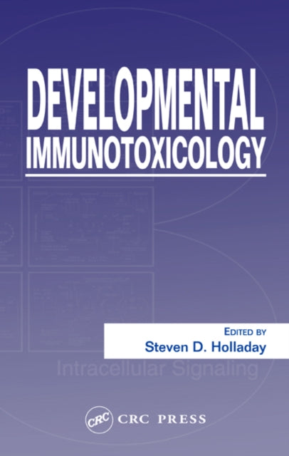 Book cover of: Developmental Immunotoxicology. By: Steven D. Holladay