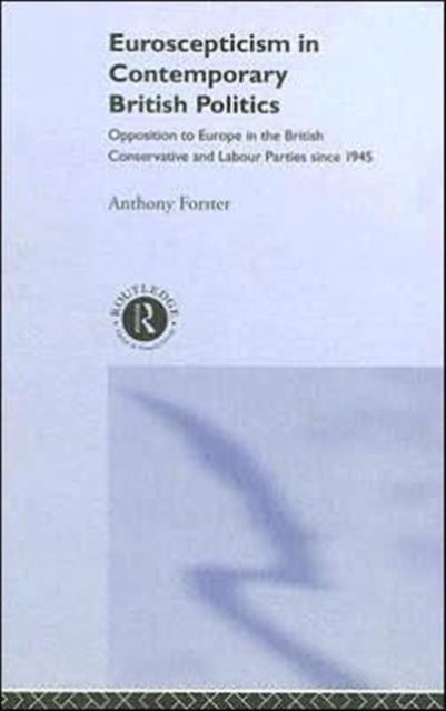 Book cover of: Euroscepticism in Contemporary British Politics. By: Anthony Forster