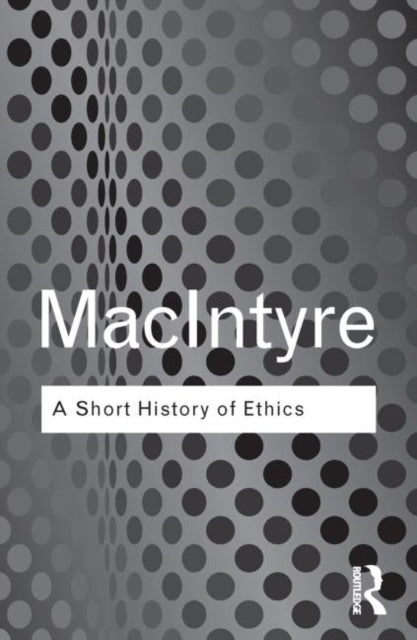 Book cover of: Short History of Ethics. By: Alasdair C. MacIntyre