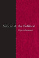 Book cover of: Adorno and the Political