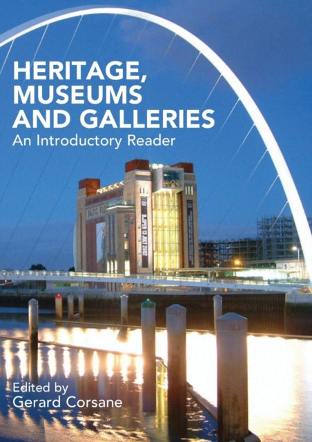 Book cover of: Heritage, Museums and Galleries. By: Gerard Corsane