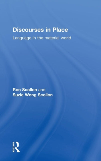 Book cover of: Discourses in Place. By: Ron Scollon