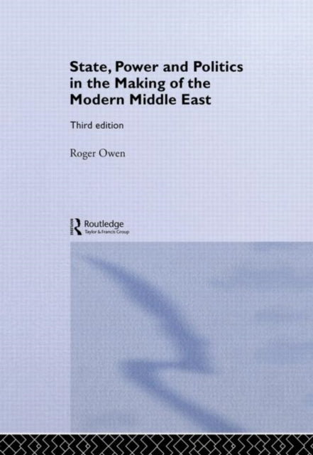 Book cover of: State, Power and Politics in the Making of the Modern Middle East