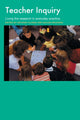 Book cover of: Teacher Inquiry. By: Anthony Clarke