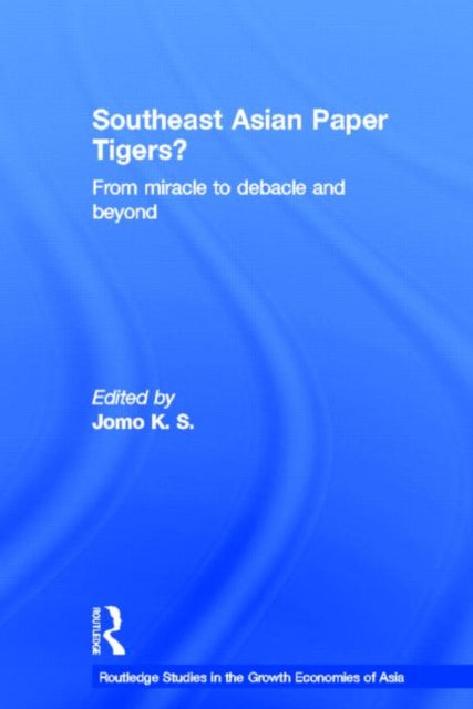 Book cover of: Southeast Asian Paper Tigers?. By: K. S. Jomo