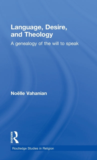 Book cover of: Language, Desire and Theology. By: Noëlle Vahanian