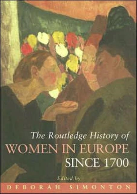 Book cover of: Routledge History of Women in Europe since 1700