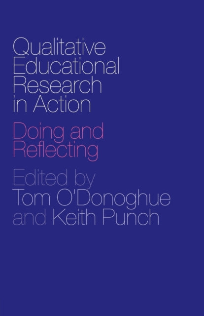 Book cover of: Qualitative Educational Research in Action. By: Tom O'donoghue