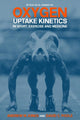 Book cover of: Oxygen Uptake Kinetics in Sport, Exercise and Medicine