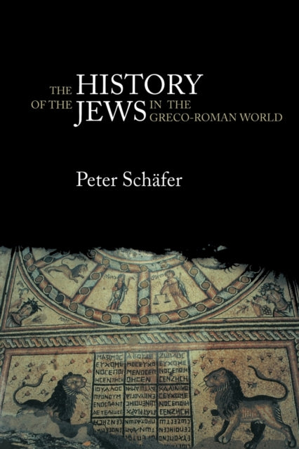 Book cover of: History of the Jews in the Greco-Roman World. By: Peter Schäfer