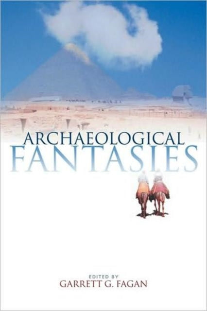 Book cover of: Archaeological Fantasies. By: Garrett G. Fagan