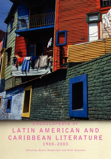 Book cover of: Encyclopedia of Twentieth-Century Latin American and Caribbean Literature, 1900-2003. By: D. Balderston