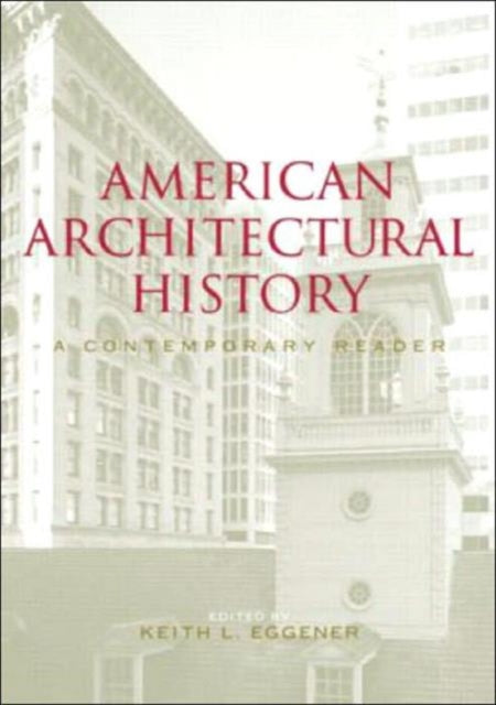 Book cover of: American Architectural History. By: Keith Eggener