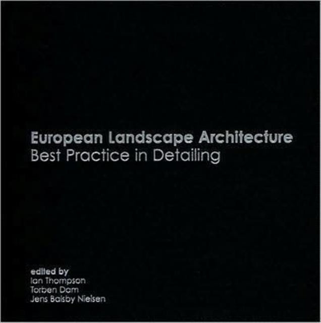 Book cover of: European Landscape Architecture. By: Thompson/Dam/Je