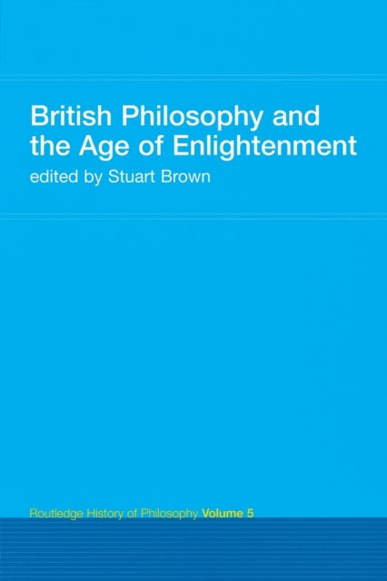 Book cover of: British Philosophy and the Age of Enlightenment. By: Stuart Brown