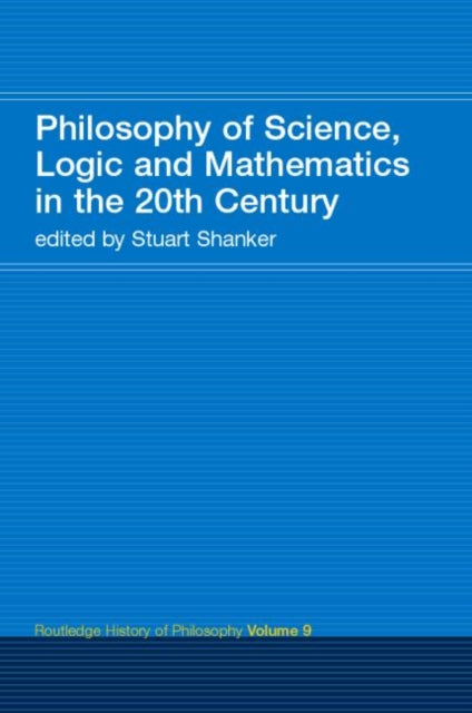 Book cover of: Philosophy of Science, Logic and Mathematics in the 20th Century. By: Stuart Shanker