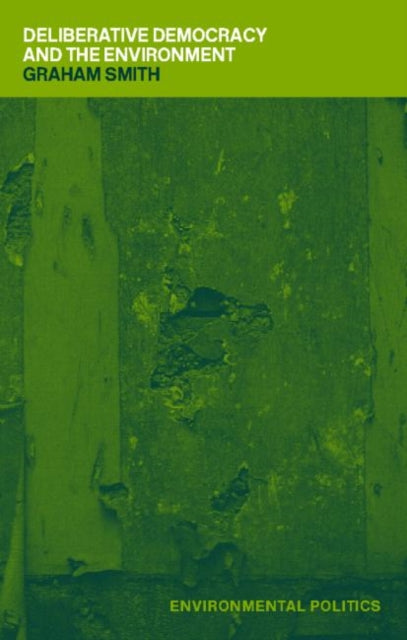 Book cover of: Deliberative Democracy and the Environment