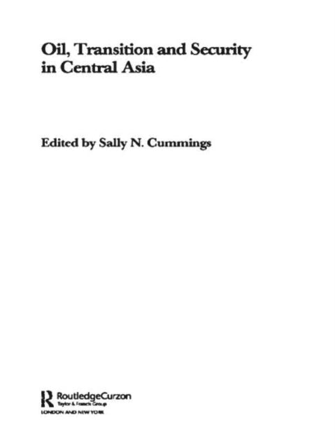 Book cover of: Oil, Transition and Security in Central Asia