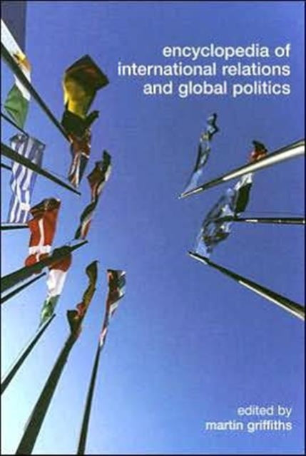Book cover of: Encyclopedia of International Relations and Global Politics. By: Mart Griffiths