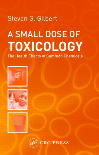 Book cover of: Small Dose of Toxicology. By: Steven G. Gilbert
