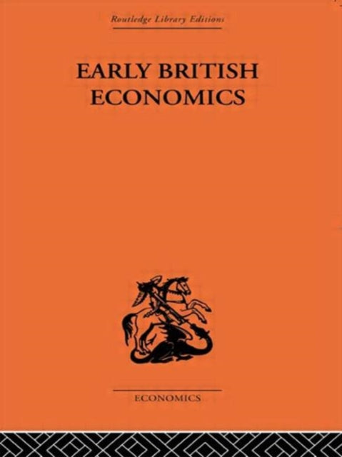 Book cover of: Early British Economics from the XIIIth to the middle of the XVIIIth century. By: Max Beer