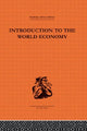Book cover of: Introduction to the World Economy. By: A J Brown