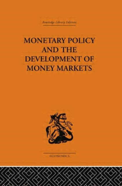 Book cover of: Monetary Policy and the Development of Money Markets. By: J.S.G. Wilson
