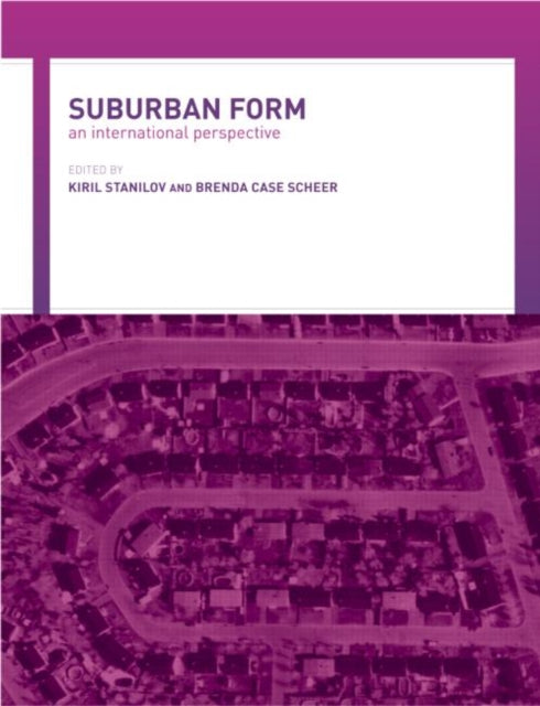 Book cover of: Suburban Form. By: Kiril Stanilov