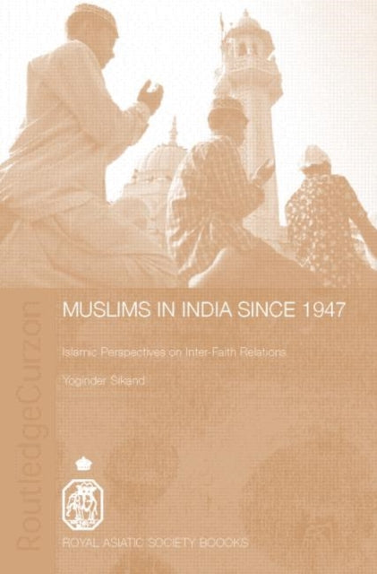 Book cover of: Muslims in India Since 1947. By: YOGINDER SIKAND