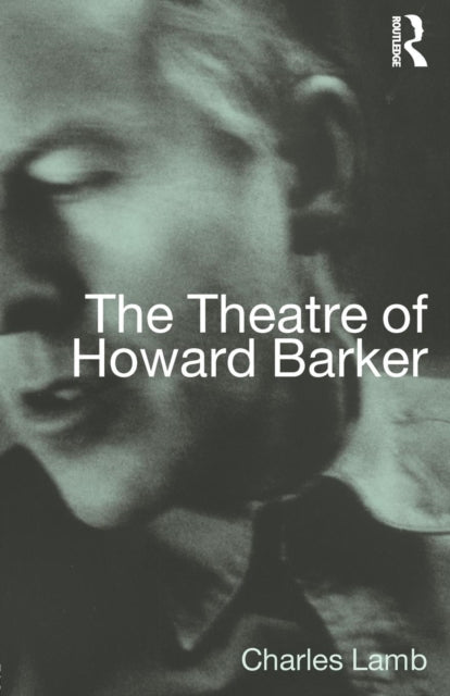 Book cover of: Theatre of Howard Barker. By: Charles Lamb