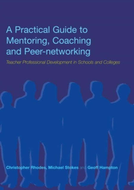 Book cover of: Practical Guide to Mentoring, Coaching and Peer-networking