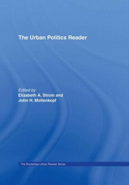Book cover of: Urban Politics Reader. By: Elizabeth A. Strom