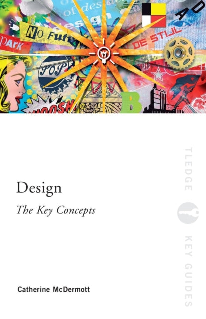 Book cover of: Design: The Key Concepts. By: Cathe McDermott, Catherine McDermott