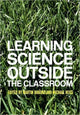 Book cover of: Learning Science Outside the Classroom