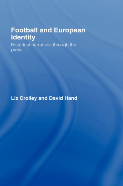 Book cover of: Football and European Identity. By: Liz Crolley, Crolley/Hand