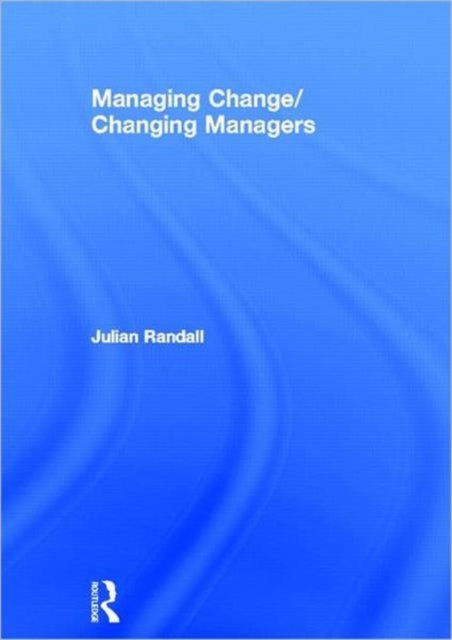 Book cover of: Managing Change / Changing Managers