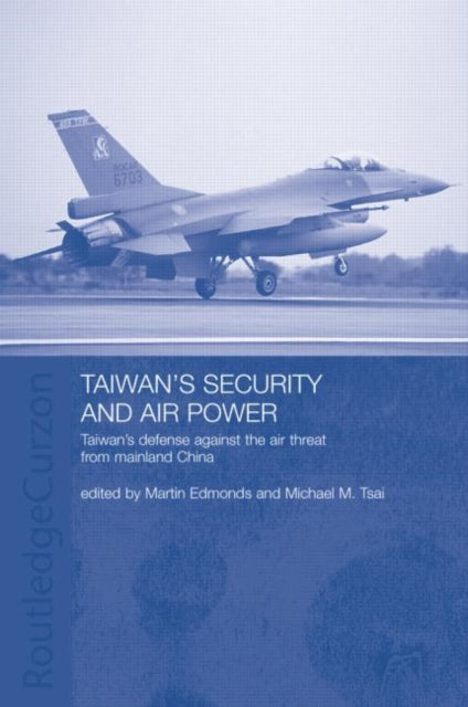 Book cover of: Taiwan's Security and Air Power. By: Martin Edmonds