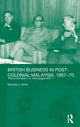 Book cover of: British Business in Post-Colonial Malaysia, 1957-70