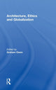 Book cover of: Architecture, Ethics and Globalization. By: Graham Owen