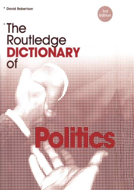 Book cover of: Routledge Dictionary of Politics. By: D. Robertson
