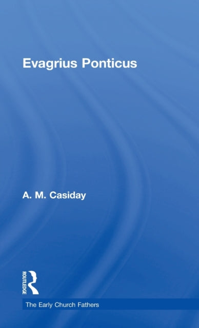 Book cover of: Evagrius Ponticus. By: Augusti Casiday