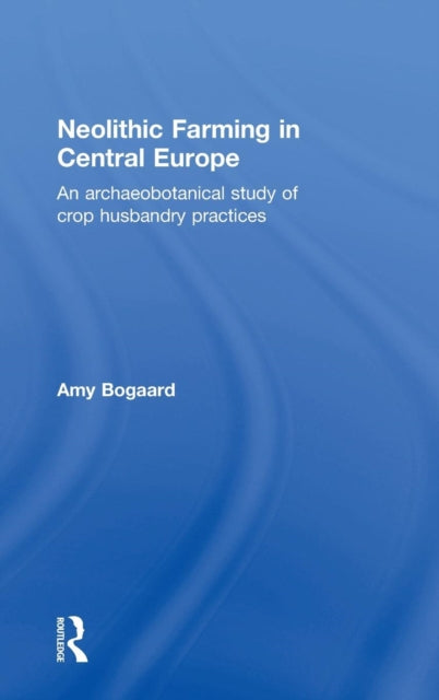 Book cover of: Neolithic Farming in Central Europe