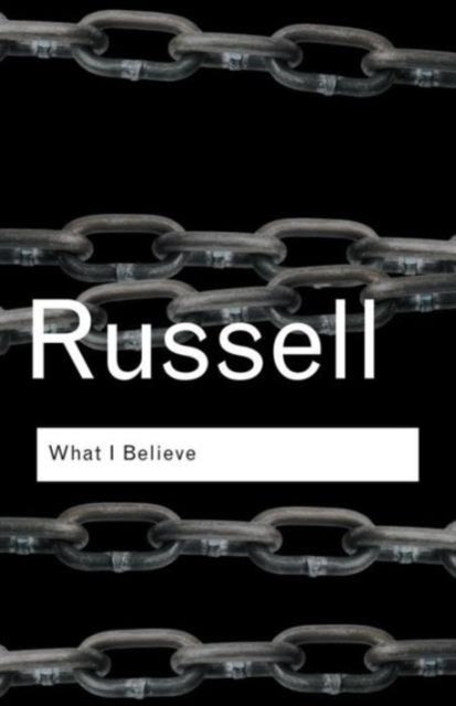 Book cover of: What I Believe. By: Bertrand Russell