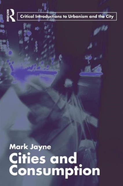 Book cover of: Cities and Consumption
