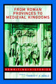 Book cover of: From Roman Provinces to Medieval Kingdoms