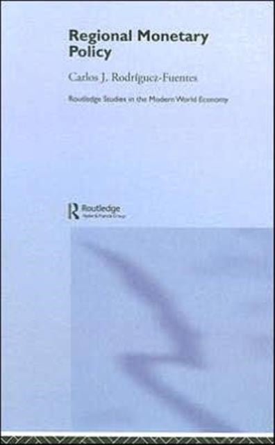Book cover of: Regional Monetary Policy. By: Carlos J. Rodriguez Fuentes