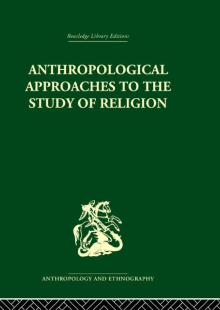 Book cover of: Anthropological Approaches to the Study of Religion. By: Michael Banton