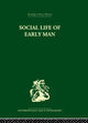 Book cover of: Social Life of Early Man. By: S. L. Washburn